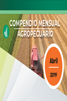 Compendio Mensual Agropecuario. Abril de 2019