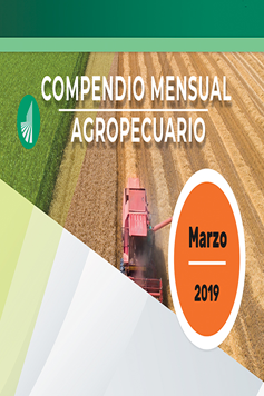 Compendio Mensual Agropecuario. Marzo de 2019