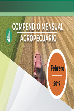 Compendio Mensual Agropecuario. Febrero de 2019