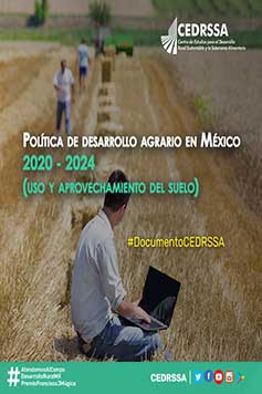 Política de desarrollo agrario en México 2020 - 2024 (uso y aprovechamiento del suelo)