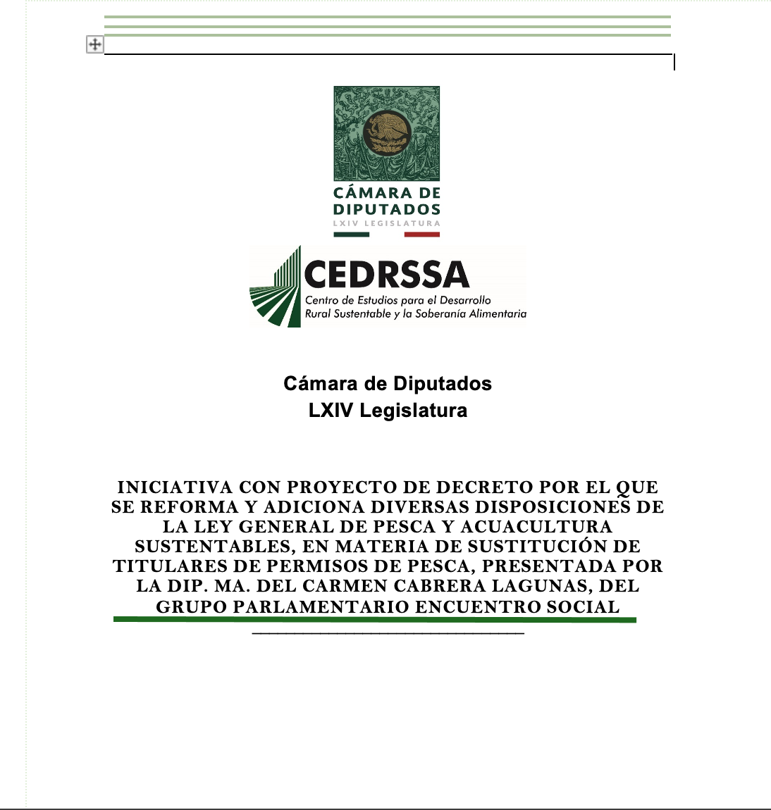   INICIATIVA CON PROYECTO DE DECRETO POR EL QUE SE REFORMA Y ADICIONA DIVERSAS DISPOSICIONES DE LA LEY GENERAL DE PESCA Y ACUACULTURA SUSTENTABLES, EN MATERIA DE SUSTITUCIÓN DE TITULARES DE PERMISOS DE PESCA, PRESENTADA POR LA DIP. MA. DEL CARMEN CABRERA LAGUNAS, DEL GRUPO PARLAMENTARIO ENCUENTRO SOCIAL