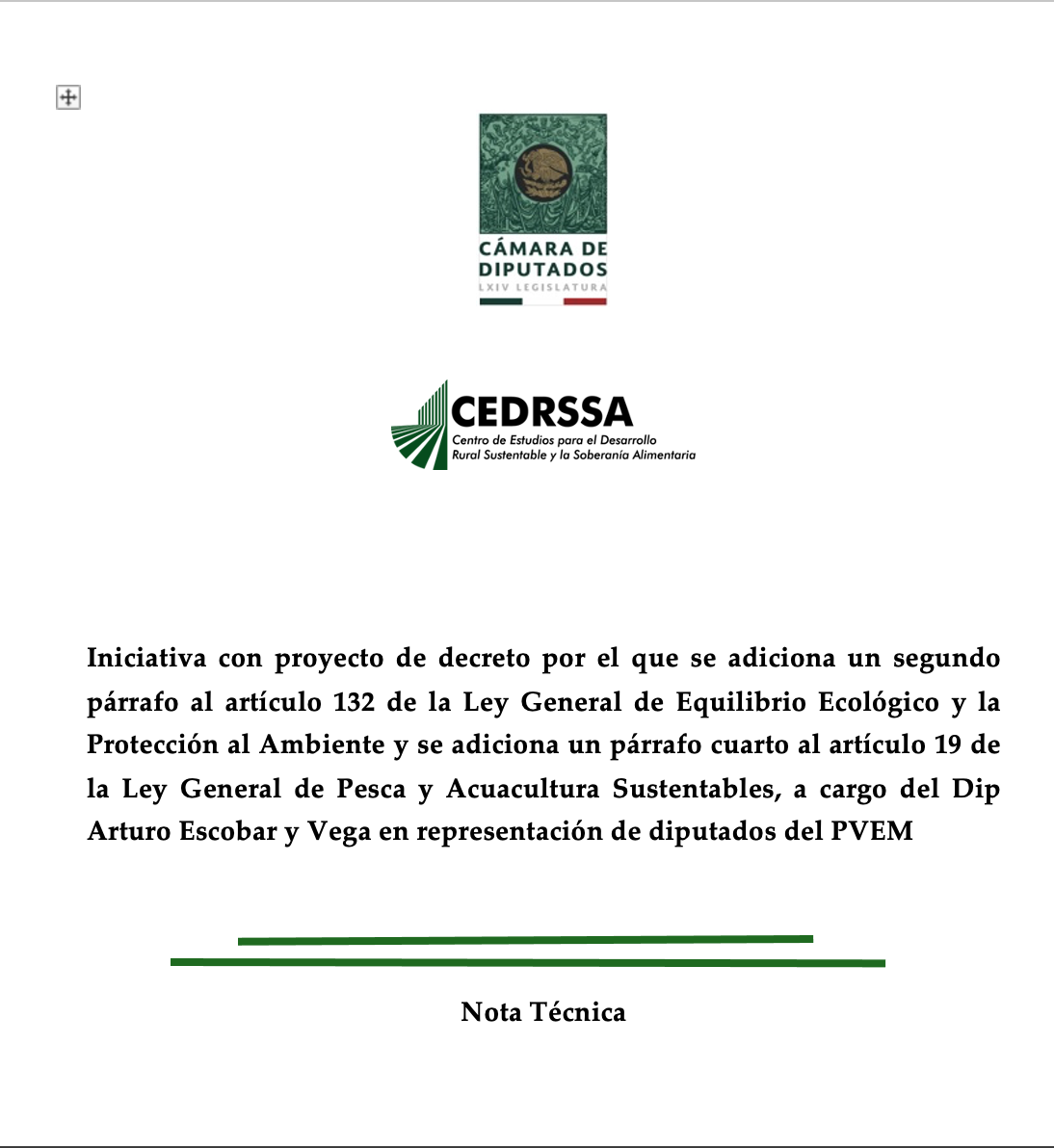 NOTA TÉCNICA SOBRE LA INICIATIVA CON PROYECTO DE DECRETO POR EL QUE SE ADICIONA UN SEGUNDO PÁRRAFO AL ARTÍCULO 132 DE LA LEY GENERAL DE EQUILIBRIO ECOLÓGICO Y LA PROTECCIÓN AL AMBIENTE Y SE ADICIONA UN PÁRRAFO CUARTO AL ARTÍCULO 19 DE LA LEY GENERAL DE PESCA Y ACUACULTURA SUSTENTABLES